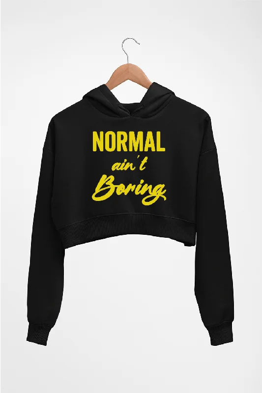 Normal Ain't Boring Crop HOODIE FOR WOMEN